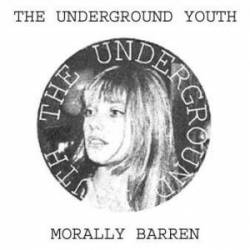 The Underground Youth : Morally Barren